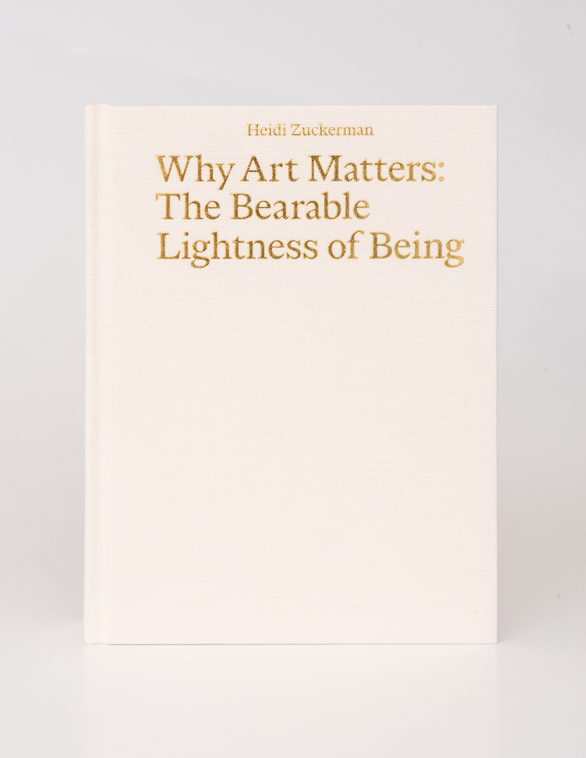 Cover of Why Art Matters The Bearable Lightness of Being by Heidi Zuckerman hardcover